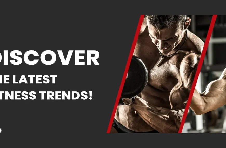 Discover the Latest Fitness Trends!