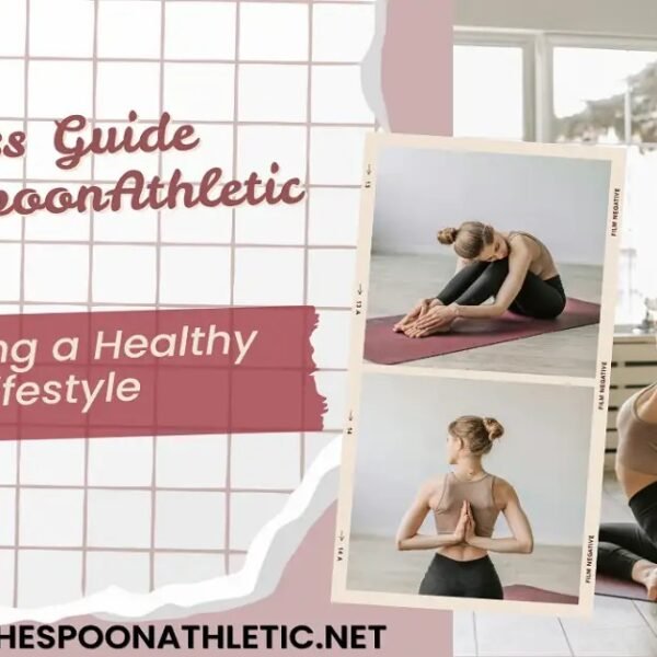 Fitness Guide TheSpoonAthletic: A Complete Guide to Creating a Healthy Lifestyle